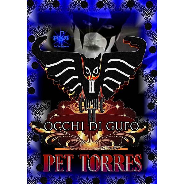 Occhi di Gufo (Il Gufo Nero, #1) / Il Gufo Nero, Pet Torres