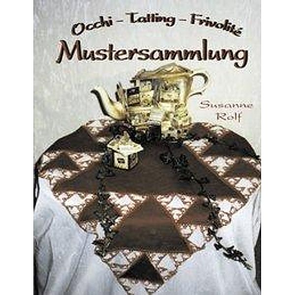 Occhi - Tatting - Frivolité: Mustersammlung, Susanne Rolf