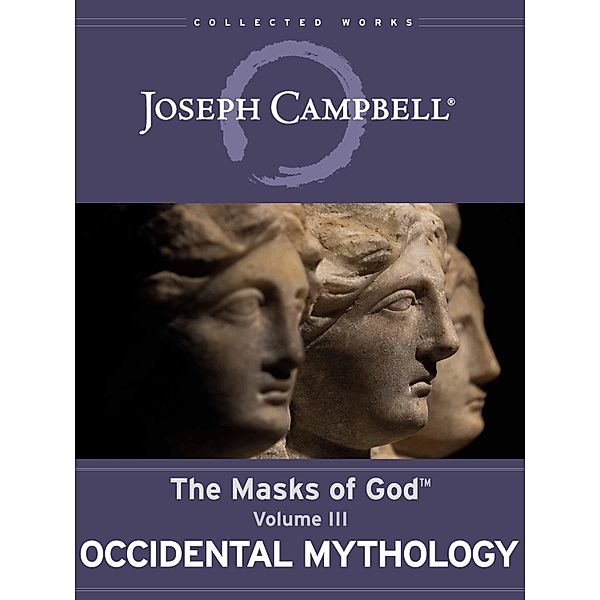 Occidental Mythology / The Masks of God(TM) Bd.3, Joseph Campbell