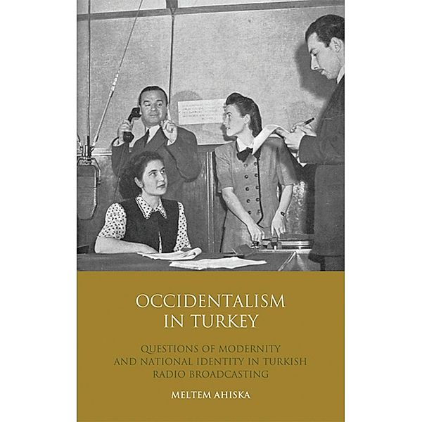 Occidentalism in Turkey, Meltem Ahiska