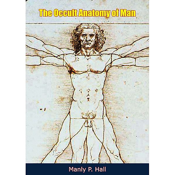 Occult Anatomy of Man, Manly P. Hall