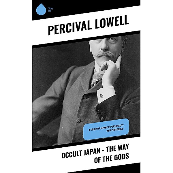 Occult Japan - The Way of the Gods, Percival Lowell