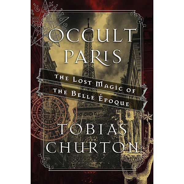 Occult Paris / Inner Traditions, Tobias Churton