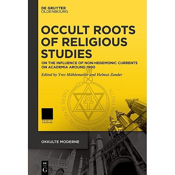 Occult Roots of Religious Studies / Okkulte Moderne Bd.4