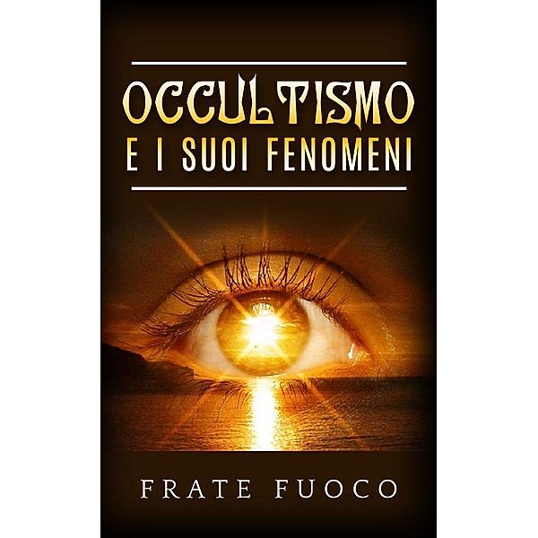 Occultismo e i suoi fenomeni, Frate Fuoco