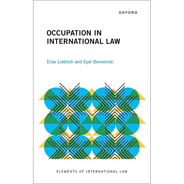 Occupation in International Law, Eliav Lieblich, Eyal Benvenisti