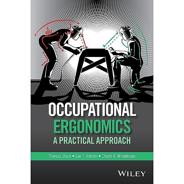 Occupational Ergonomics, Theresa Stack, Lee T. Ostrom, Cheryl A. Wilhelmsen