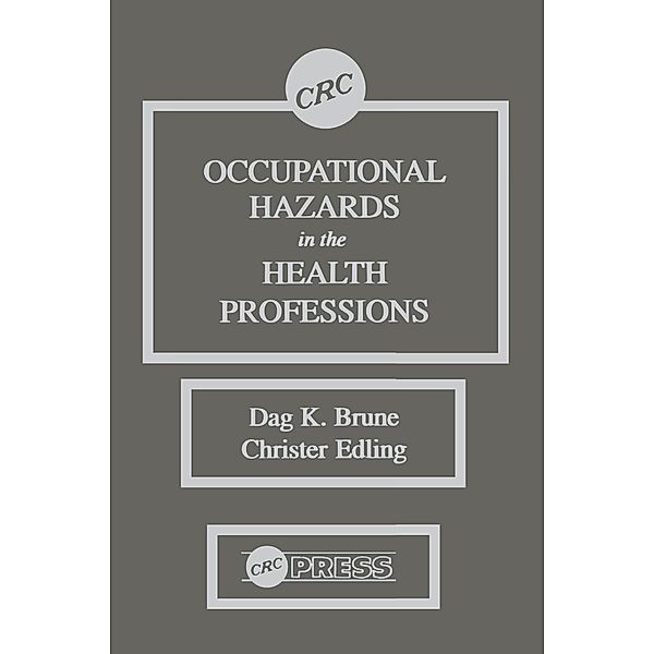 Occupational Hazards in the Health Professions, Dag K. Brune, Christer Edling