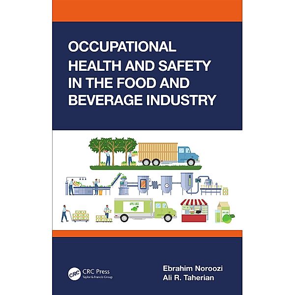 Occupational Health and Safety in the Food and Beverage Industry, Ebrahim Noroozi, Ali R. Taherian