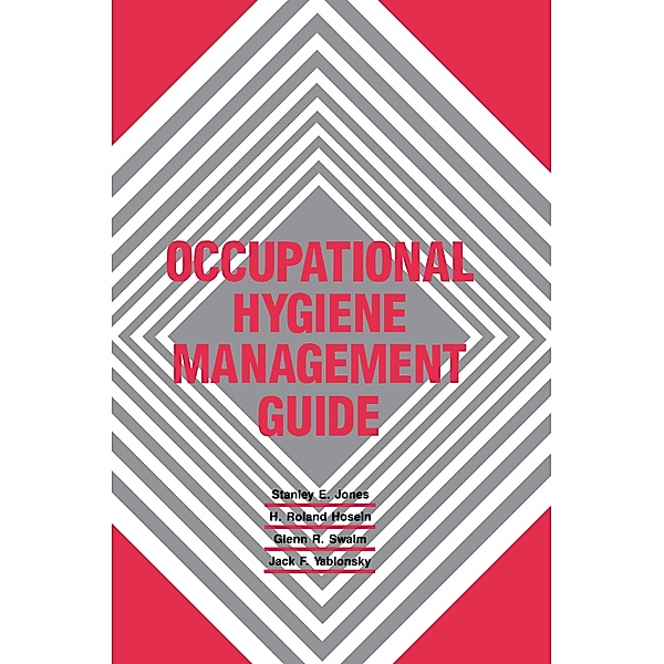 Occupational Hygiene Management Guide, Shirley K. Jones