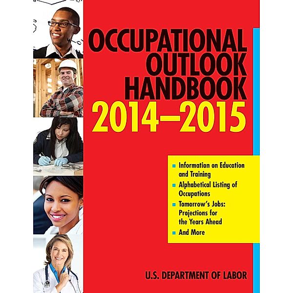 Occupational Outlook Handbook 2014-2015, U. S. Department of Labor