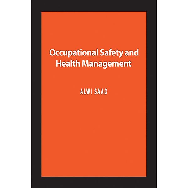 Occupational Safety and Health Management / Penerbit USM, Alwi Saad