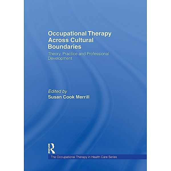 Occupational Therapy Across Cultural Boundaries, Susan Cook Merrill