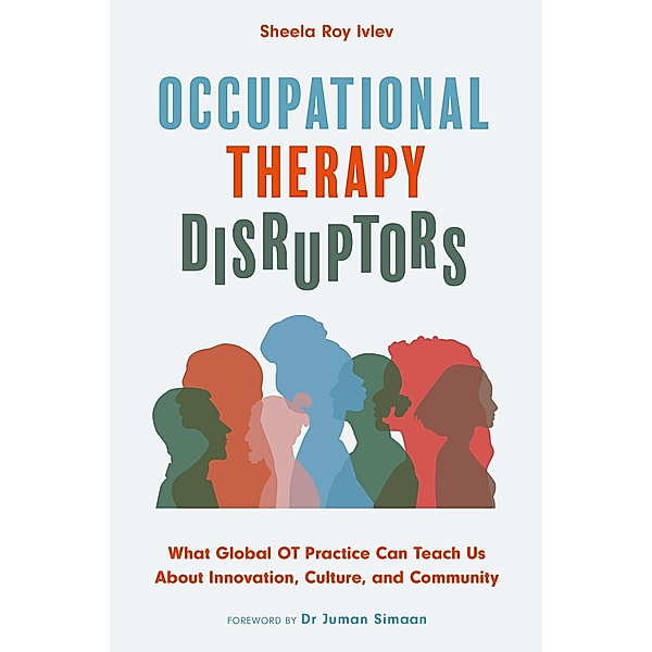 Occupational Therapy Disruptors, Sheela Roy Ivlev