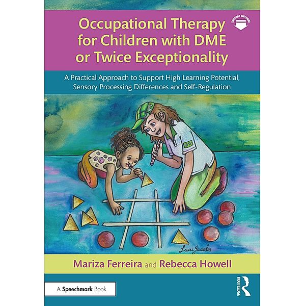 Occupational Therapy for Children with DME or Twice Exceptionality, Mariza Ferreira, Rebecca Howell