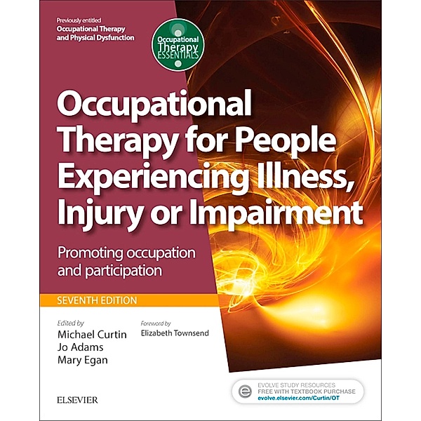 Occupational Therapy for People Experiencing Illness, Injury or Impairment E-Book(previously entitled Occupational Therapy and Physical Dysfunction)