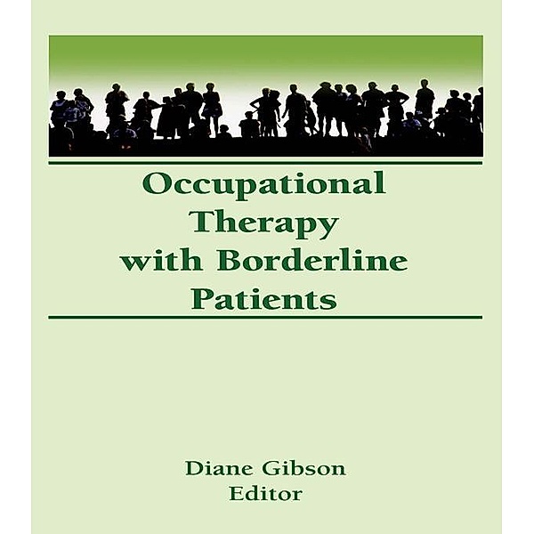 Occupational Therapy With Borderline Patients, Diane Gibson