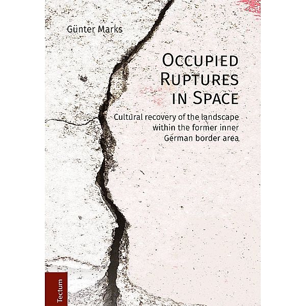 Occupied Ruptures in Space / Wissenschaftliche Beiträge aus dem Tectum-Verlag Bd.72, Günter Marks