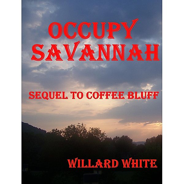 Occupy Savannah      Sequel to Coffee Bluff, Willard White