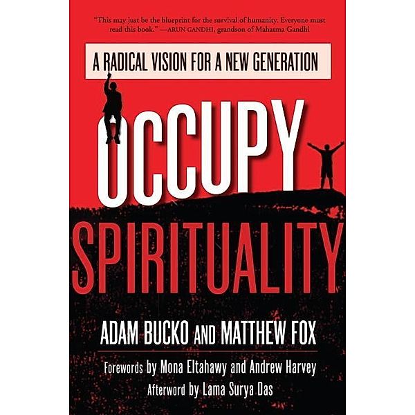 Occupy Spirituality / Sacred Activism Bd.1, Adam Bucko, Matthew Fox