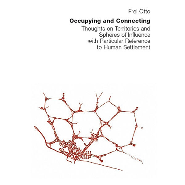 Occupying and Connecting, Frei Otto