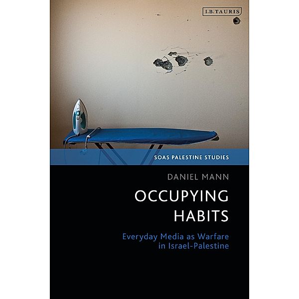 Occupying Habits / SOAS Palestine Studies, Daniel Mann