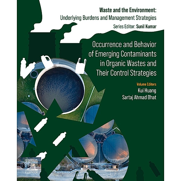 Occurrence and Behavior of Emerging Contaminants in Organic Wastes and Their Control Strategies