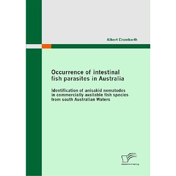 Occurrence of intestinal fish parasites in Australia, Albert Eisenbarth