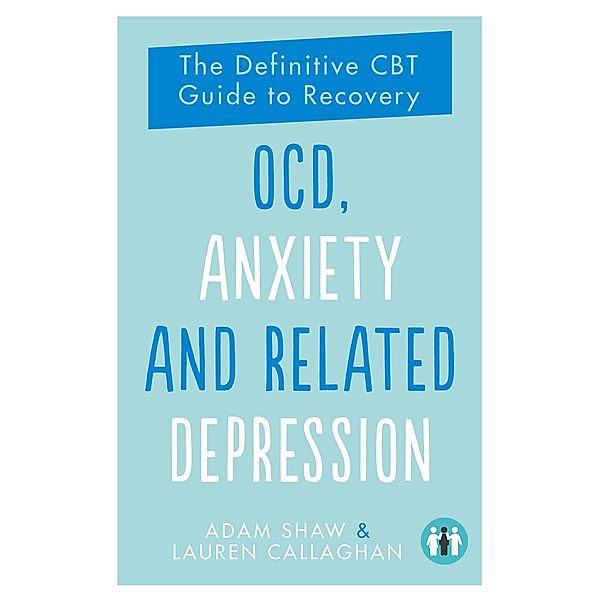 OCD, Anxiety and Related Depression, Adam Shaw, Lauren Callaghan