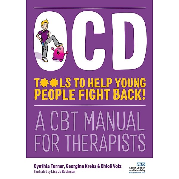 OCD - Tools to Help Young People Fight Back!, Cynthia Turner, Chloë Volz, Georgina Krebs