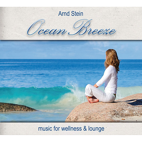 Ocean Breeze-Music For Wellness & Lounge, Arnd Stein