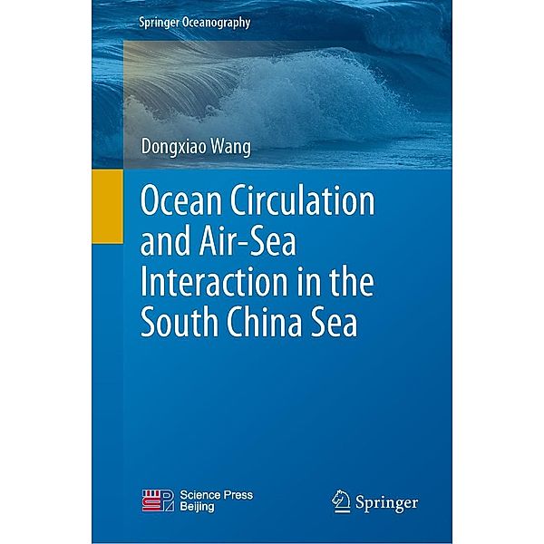 Ocean Circulation and Air-Sea Interaction in the South China Sea / Springer Oceanography, Dongxiao Wang