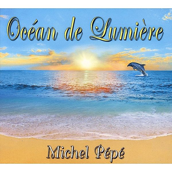 Ocean De Lumiere, Michel Pepe