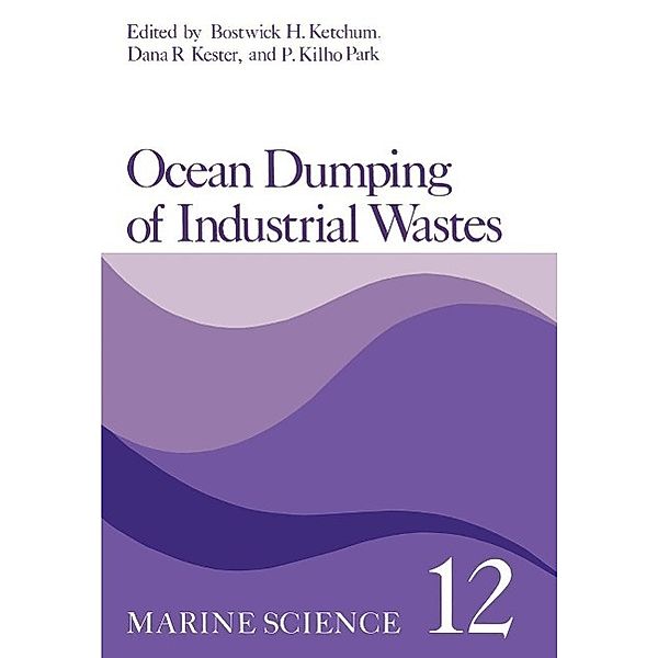 Ocean Dumping of Industrial Wastes / Marine Science Bd.12