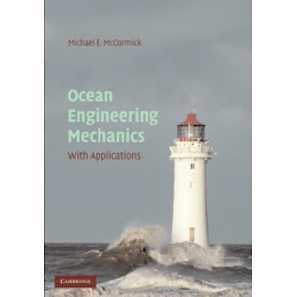 Ocean Engineering Mechanics, Michael E. McCormick