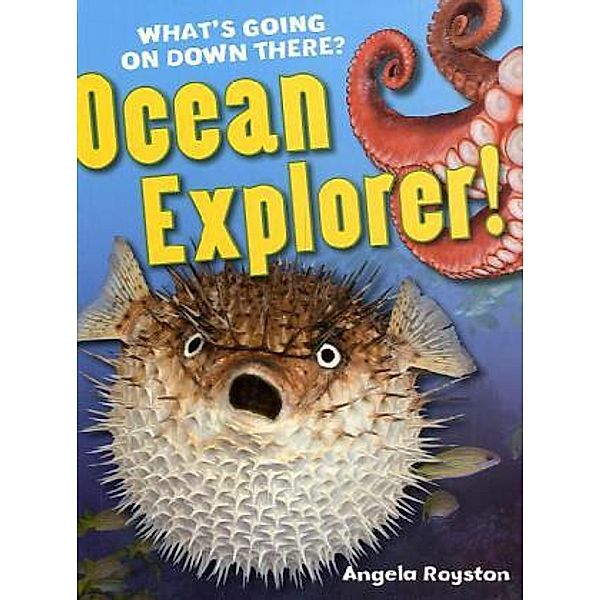 Ocean Explorer!, Angela Royston