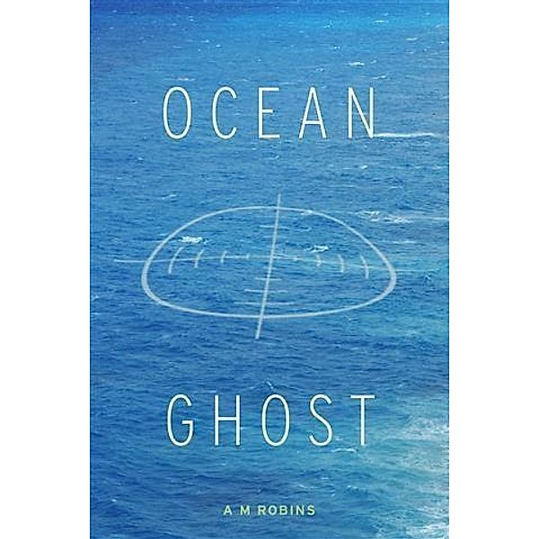 Ocean Ghost, A M Robins
