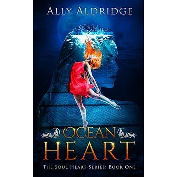 Ocean Heart / The Soul Heart Series Bd.1, Ally Aldridge