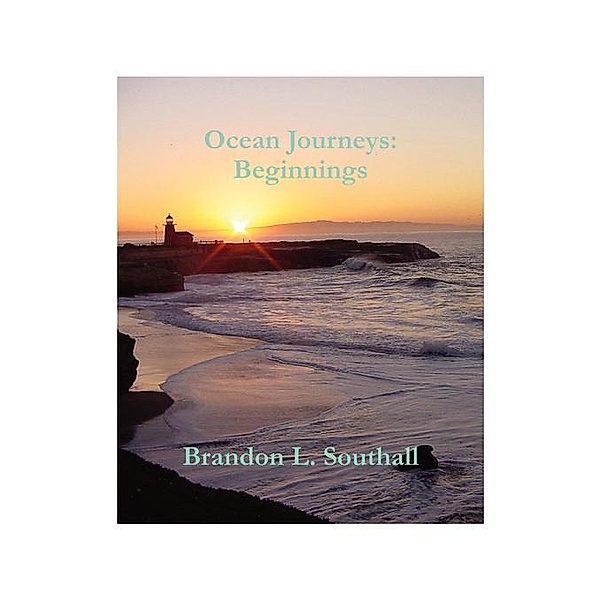 Ocean Journeys: Beginnings / FastPencil, Brandon Southall