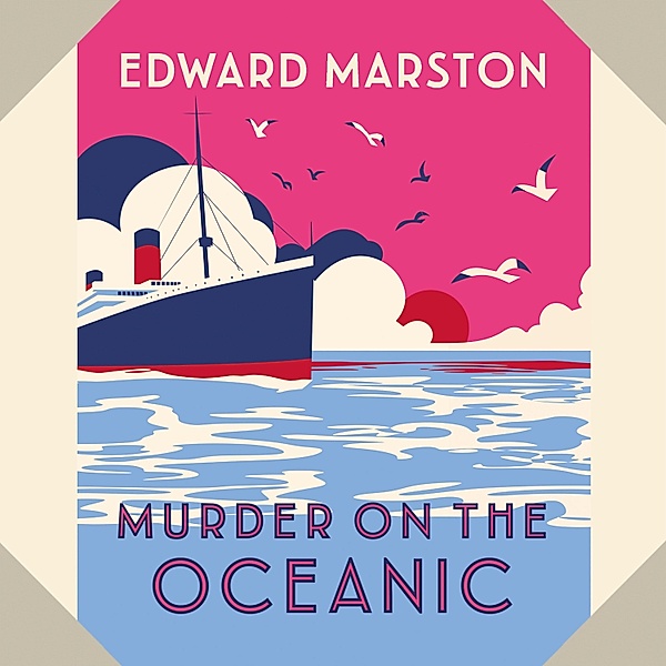 Ocean Liner Mysteries - 7 - Murder on the Oceanic, Edward Marston