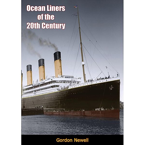 Ocean Liners of the 20th Century, Gordon Newell