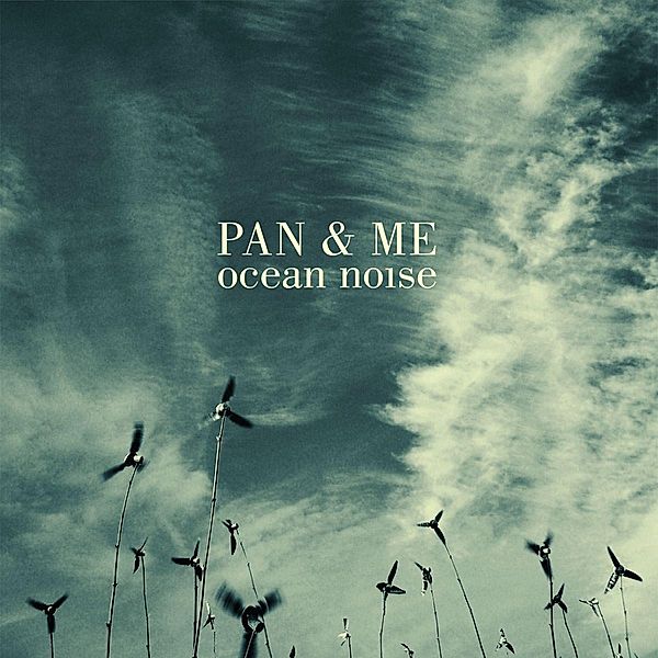 Ocean Noise, Pan & Me