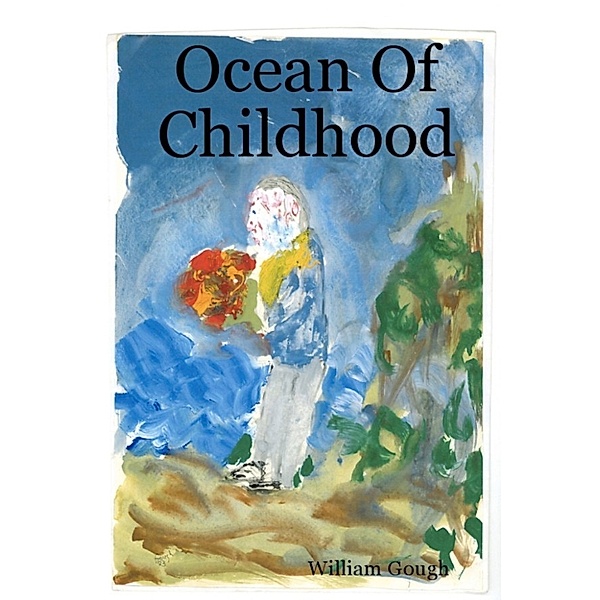 Ocean Of Childhood, William Gough