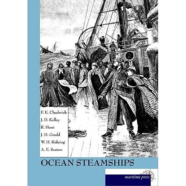 Ocean Steamships, F. E. Chadwick, J. D. Kelley, R. Hunt, J. H. Gould, W. H. Rideing, Albert E. Seaton