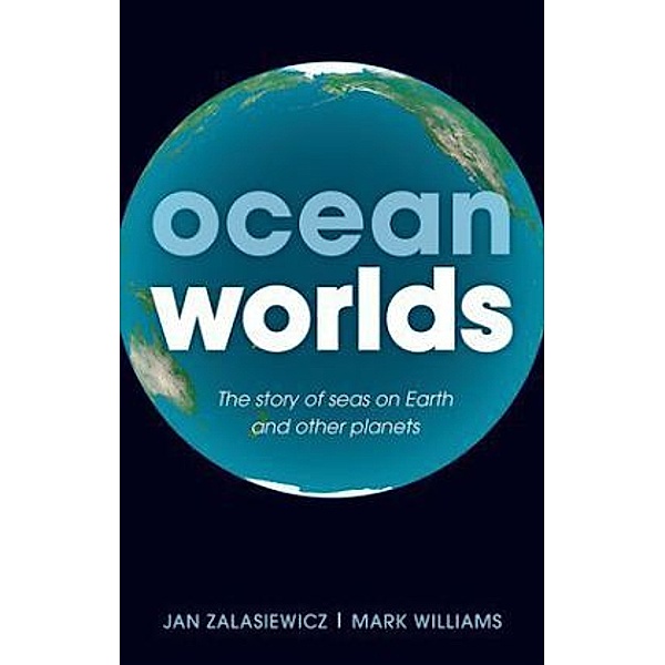 Ocean Worlds, Jan Zalasiewicz, Mark Williams