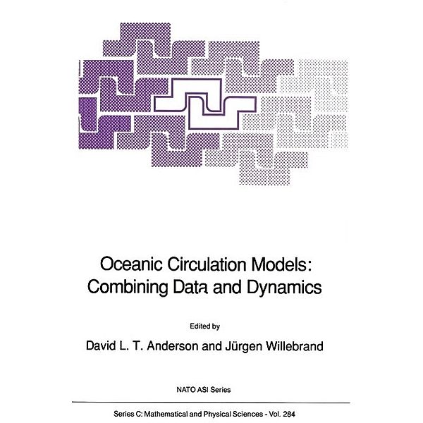 Oceanic Circulation Models: Combining Data and Dynamics / Nato Science Series C: Bd.284