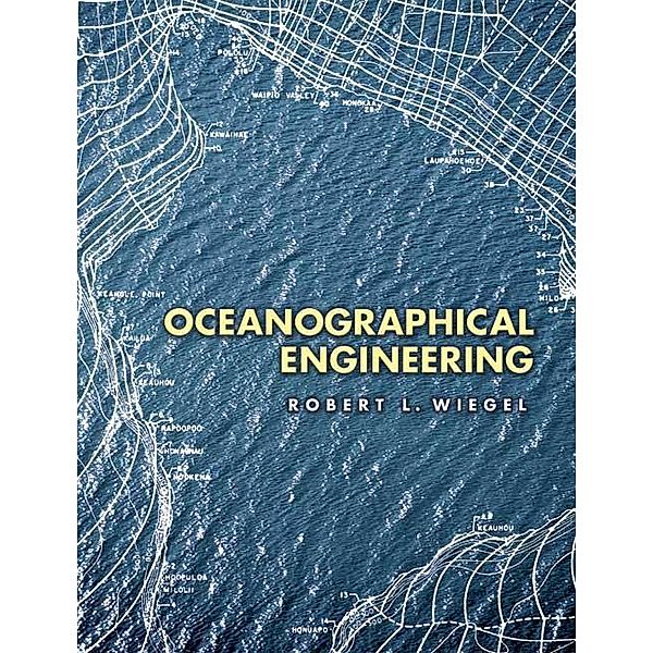 Oceanographical Engineering / Dover Civil and Mechanical Engineering, Robert L. Wiegel