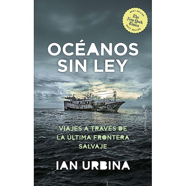 Oceanos sin ley / Ensayo, Ian Urbina