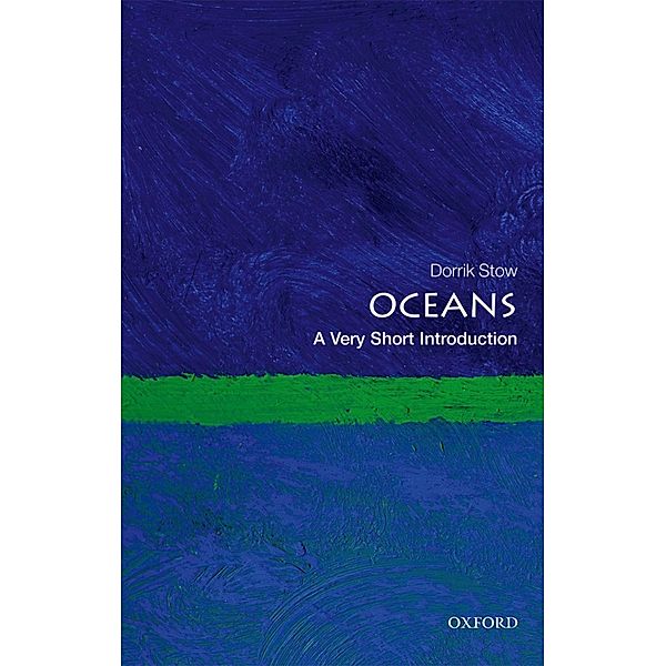 Oceans: A Very Short Introduction / Very Short Introductions, Dorrik Stow