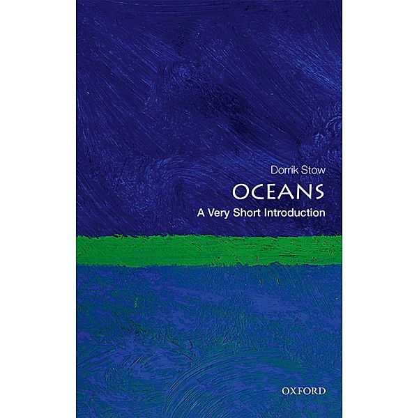 Oceans: A Very Short Introduction / Very Short Introductions, Dorrik Stow